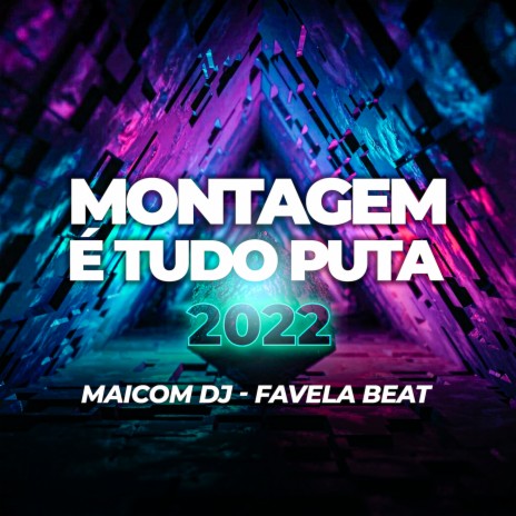 MONTAGEM É TUDO PUTA 2022 | Boomplay Music