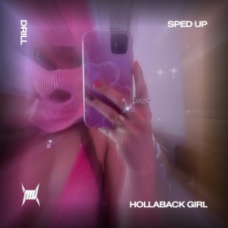 HOLLABACK GIRL (DRILL SPED UP)