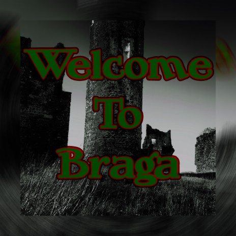 Welcome To Braga | Boomplay Music