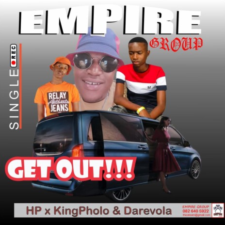 Get out ft. Darevola, King Pholo & HP
