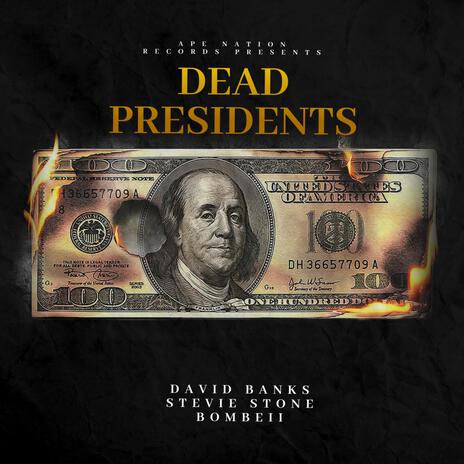 Dead Presidents ft. Stevie Stone & Bombeii | Boomplay Music