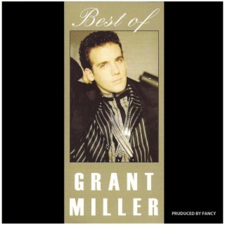 Best Of Grant Miller (Greatest Hits & More)