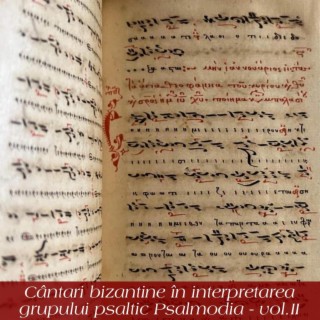 Cântări bizantine în interpretarea grupului psaltic Psalmodia