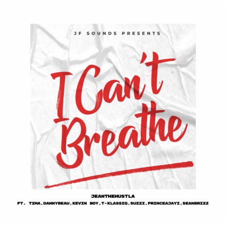 I Can't Breathe ft. Tima, T-klassiq, Kevin boy, Danny beau & Suzzi | Boomplay Music