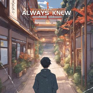 Always knew (feat. Russ Leo)