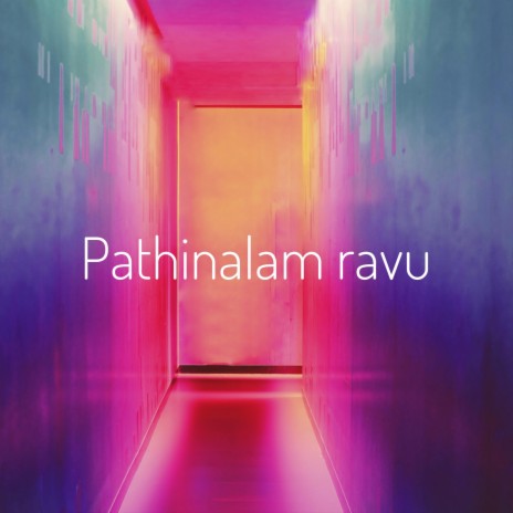 Pathinalam ravu | Boomplay Music