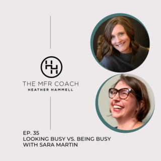 EP. 35  Looking Busy vs. Being Busy with Sara Martin