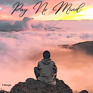 Pay No Mind