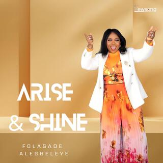 ARISE AND SHINE