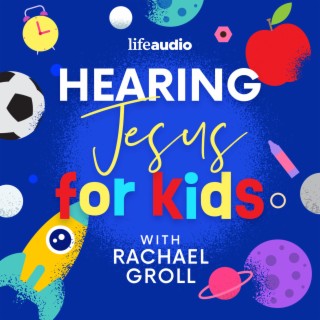 BONUS // The Best New Podcast for Christian Children: Hearing Jesus for Kids