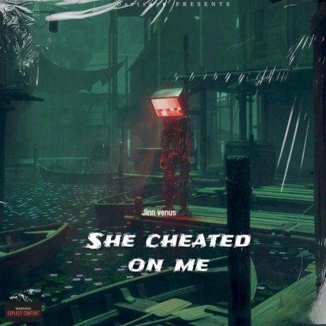 She cheated on me | Boomplay Music