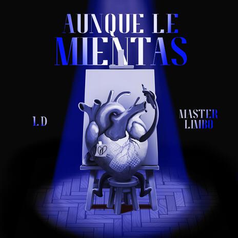 Aunque Le Mientas | Boomplay Music