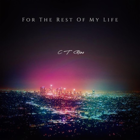 For The Rest Of My Life | Boomplay Music