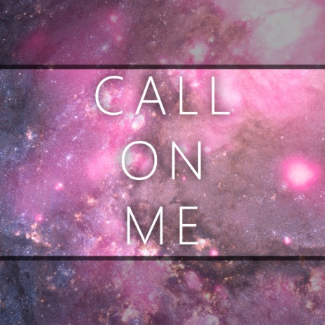 Call on Me | Boomplay Music