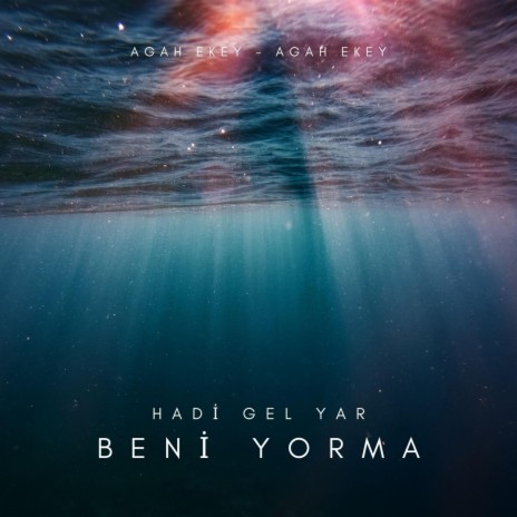 Hadi Gel Yar Beni Yorma | Boomplay Music