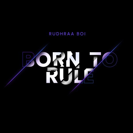 Born to Rule | Boomplay Music