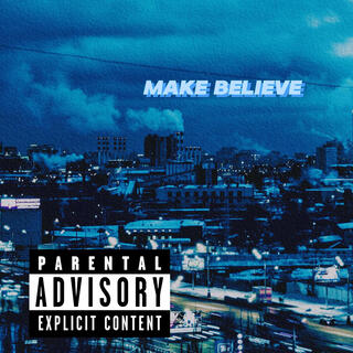 MAKE BELIEVE lyrics | Boomplay Music