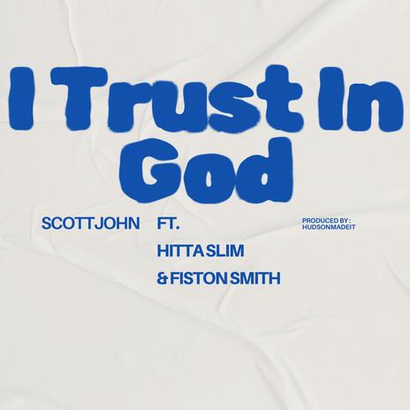 I Trust In God ft. Hitta Slim & Fiston N Smith & The Joyful Praise Choir | Boomplay Music