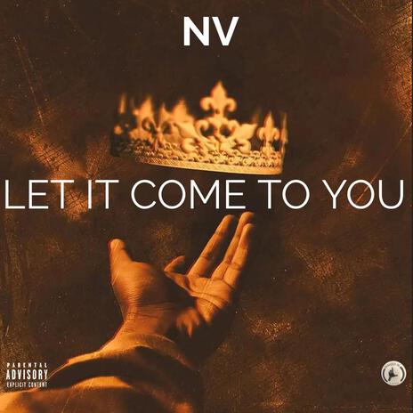 LET IT COME TO YOU (KING VERSE) ft. XIAMDREWBEATZ | Boomplay Music