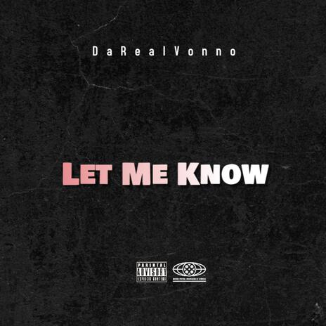 Let Me Know | Boomplay Music