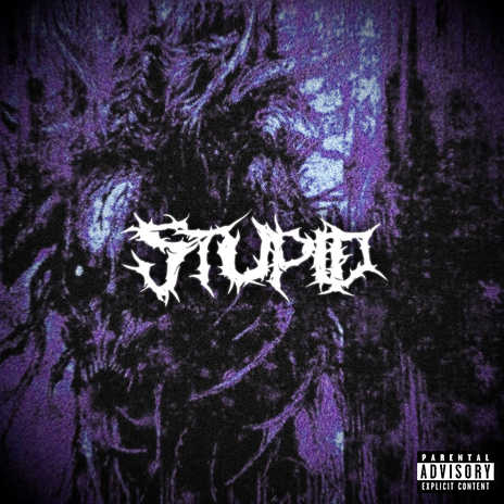 Stupid ft. Pxrxnoik