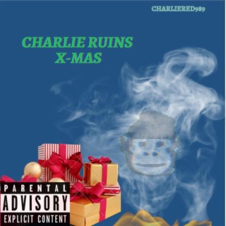 Charlie Ruins X-mas