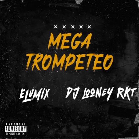 Mega Trompeteo ft. Dj Looney Rkt | Boomplay Music