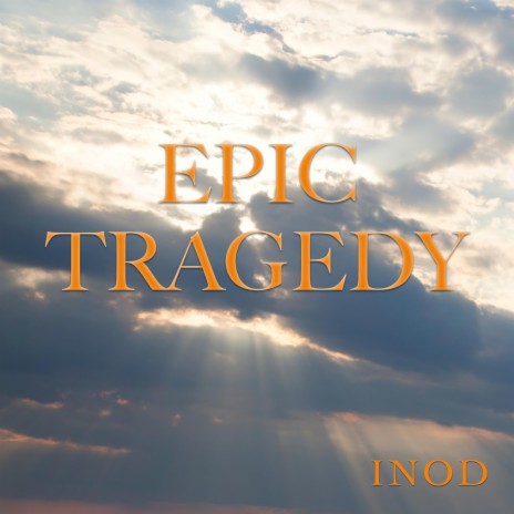 Epic Tragedy | Boomplay Music
