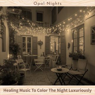 Healing Music to Color the Night Luxuriously