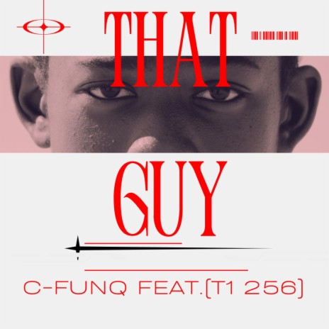 That Guy ft. T1 256 | Boomplay Music