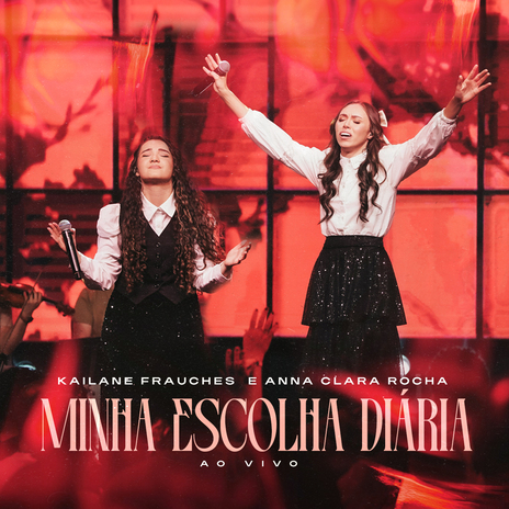 Minha Escolha Diária (Ao Vivo) ft. Anna Clara Rocha | Boomplay Music