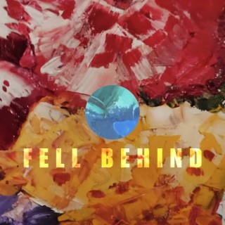 Fell Behind lyrics | Boomplay Music