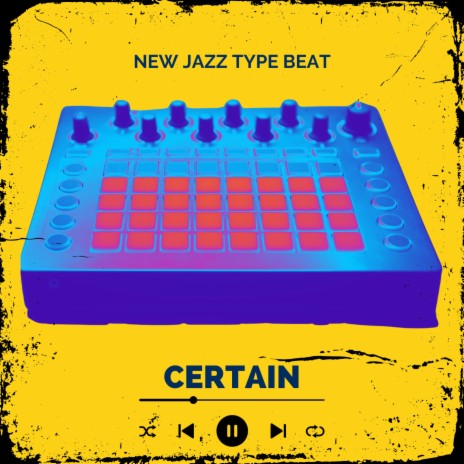 Certain (Newjazz Type Beat) | Boomplay Music
