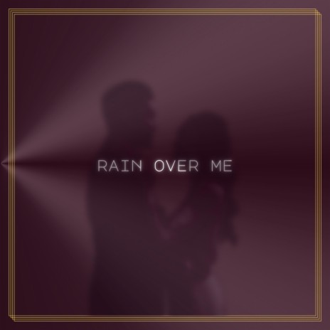 rain over me | Boomplay Music