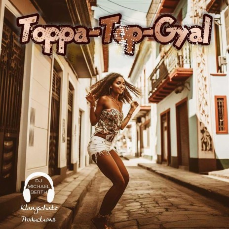 Toppa-Top-Gyal ft. GT