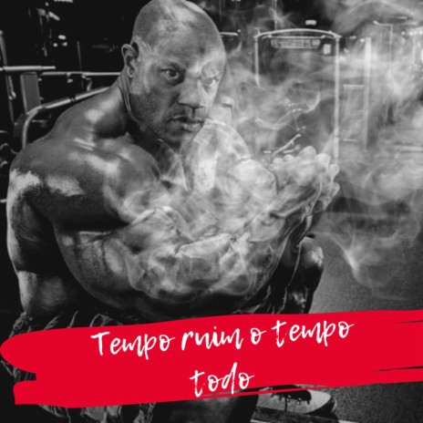 Tempo Ruim o Tempo Todo | Boomplay Music