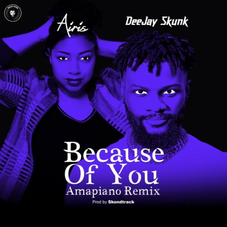 Because of You (Amapiano Remix) ft. Airis | Boomplay Music