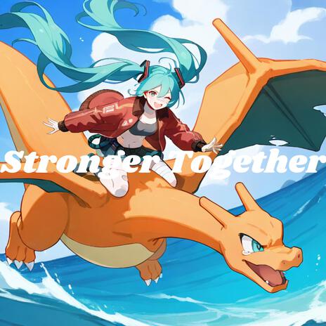 Stronger Together | Boomplay Music