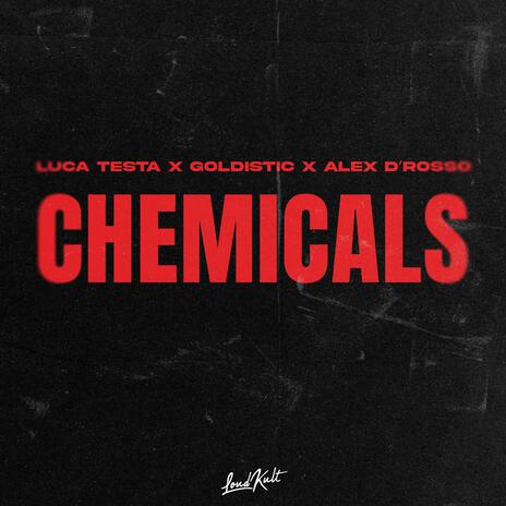 Chemicals ft. Goldistic & Alex D'Rosso | Boomplay Music