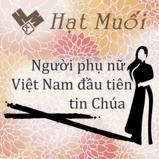 Người Phụ Nữ Việt Nam Đầu Tiên Tin Chúa