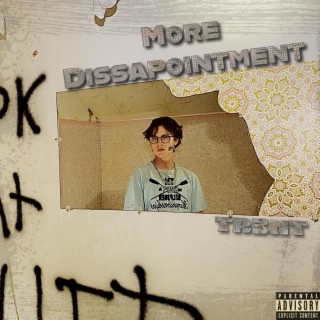 More Dissapointement lyrics | Boomplay Music