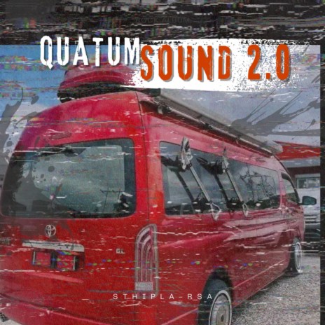 Quantum Sound 2.0 ft. Thiwe012, Spragow Rsa & Lols Rs Keys