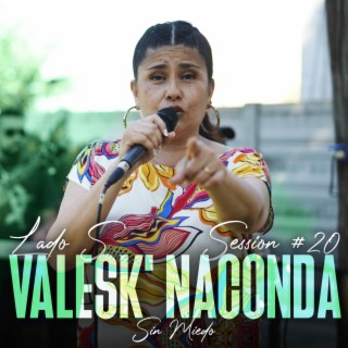 Valesk' Naconda: Sin Miedo Session # 20