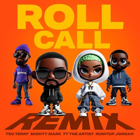 Roll Call Remix (Radio Edit) ft. TT The Artist, Mighty Mark & RunItUp Jordan | Boomplay Music