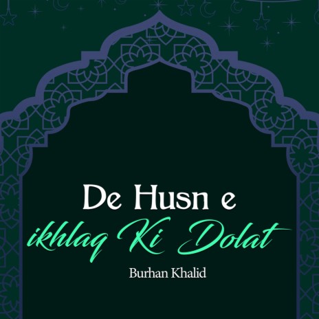 De Husn E Ikhlaq Ki Dolat | Boomplay Music