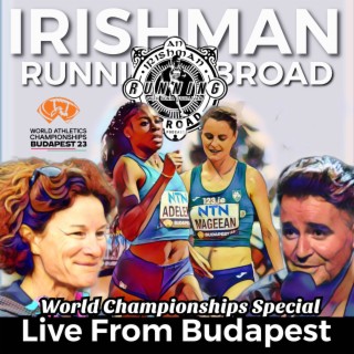 World Championships Special - Sonia O’Sullivan & Vinny Mulvey Live From Budapest!