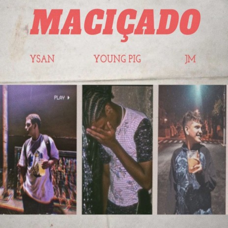 Maciçado ft. Ysan & YoungPig | Boomplay Music