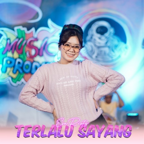 Terlalu Sayang | Boomplay Music