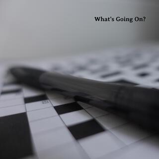 What's Going On? lyrics | Boomplay Music