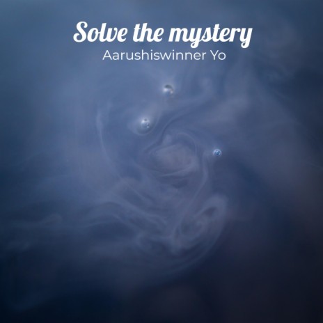 Solve the Mystery | Boomplay Music